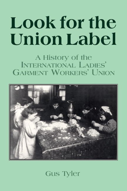 Look for the Union Label: History of the International Ladies Garment Workers Union