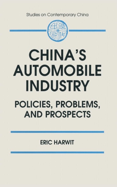 Chinas Automobile Industry: Policies, Problems and Prospects