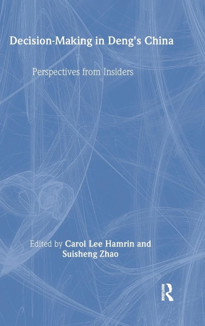 Decision-making in Dengs China: Perspectives from Insiders