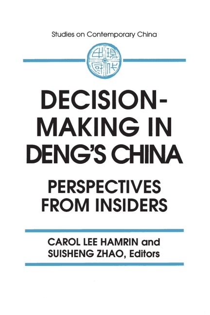 Decision-making in Dengs China: Perspectives from Insiders