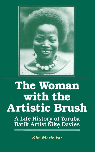 The Woman with the Artistic Brush: Life History of Yoruba Batik Nike Olaniyi Davies