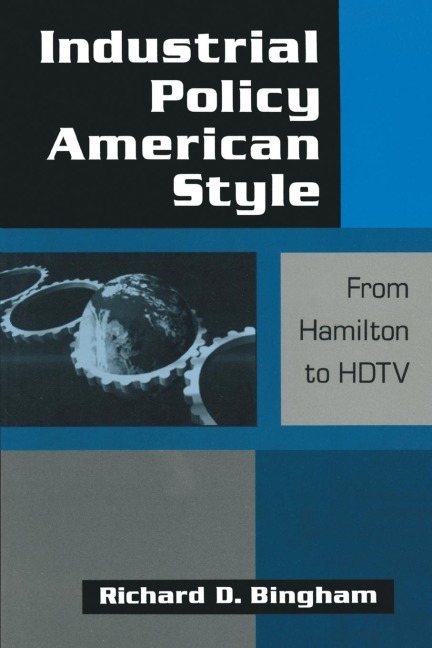 Industrial Policy American-style: From Hamilton to HDTV: From Hamilton to HDTV