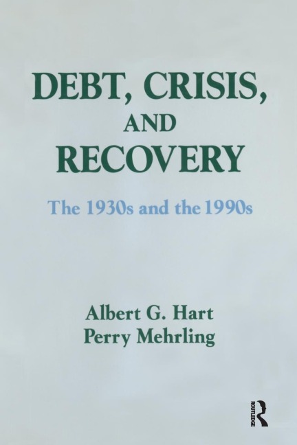 Debt, Crisis and Recovery: The 1930s and the 1990s: The 1930s and the 1990s