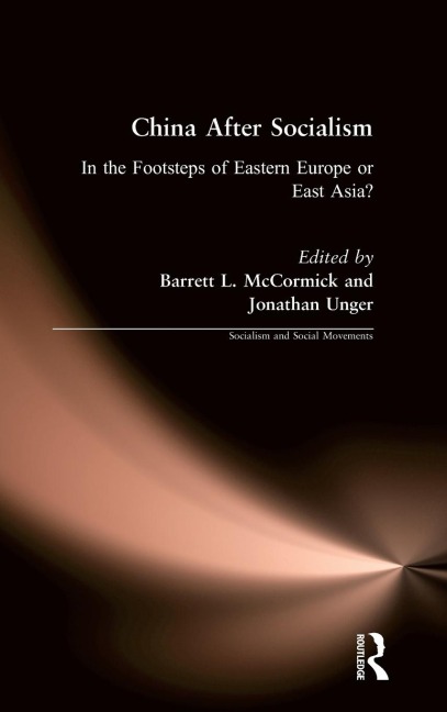 China After Socialism: In the Footsteps of Eastern Europe or East Asia?: In the Footsteps of Eastern Europe or East Asia?