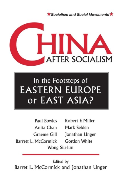 China After Socialism: In the Footsteps of Eastern Europe or East Asia?: In the Footsteps of Eastern Europe or East Asia?