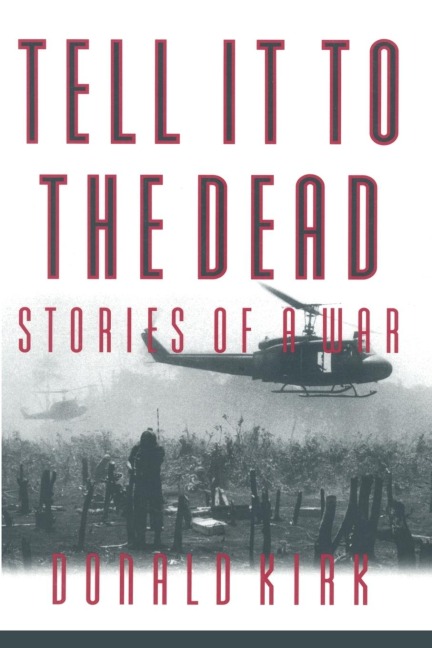 Tell it to the Dead: Memories of a War