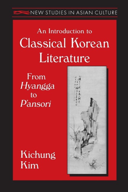 An Introduction to Classical Korean Literature: From Hyangga to Pansori: From Hyangga to Pansori