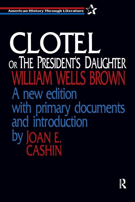 Clotel, or the Presidents Daughter