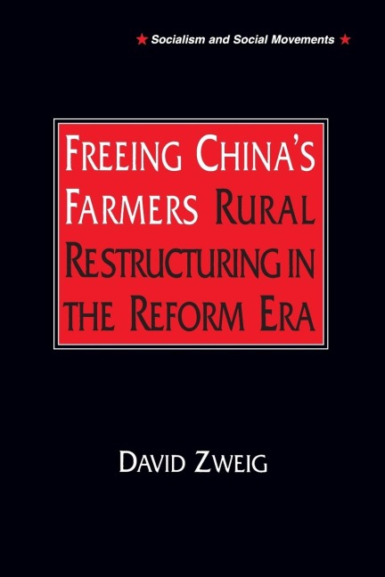 Freeing Chinas Farmers: Rural Restructuring in the Reform Era: Rural Restructuring in the Reform Era