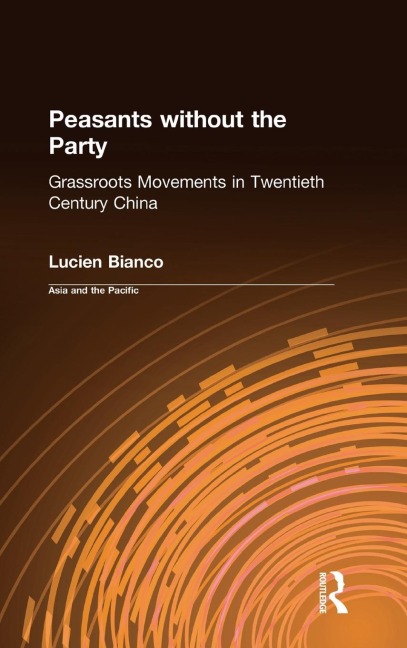 Peasants without the Party: Grassroots Movements in Twentieth Century China