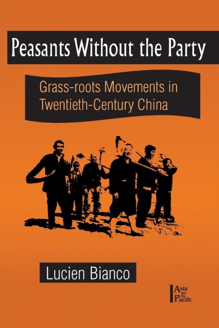 Peasants without the Party: Grassroots Movements in Twentieth Century China