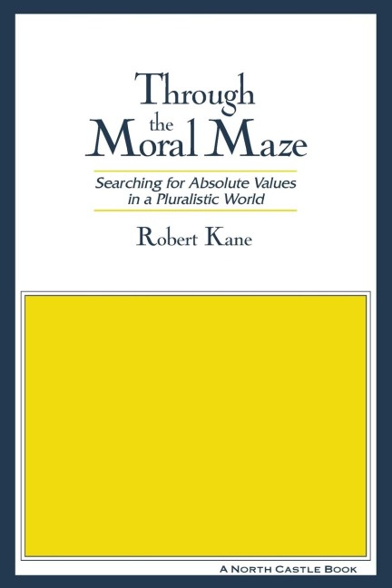 Through the Moral Maze: Searching for Absolute Values in a Pluralistic World