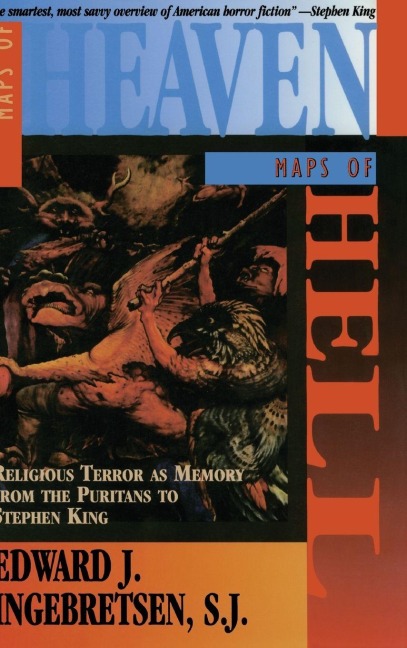 Maps of Heaven, Maps of Hell: Religious Terror as Memory from the Puritans to Stephen King