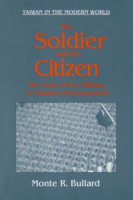 The Soldier and the Citizen: Role of the Military in Taiwans Development