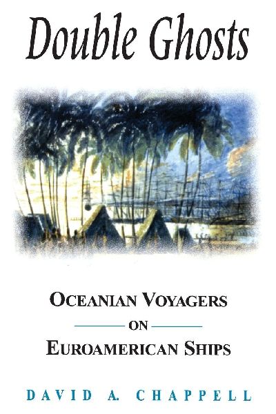 Double Ghosts: Oceanian Voyagers on Euroamerican Ships