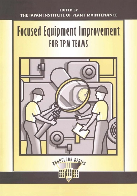 Focused Equipment Improvement for TPM Teams