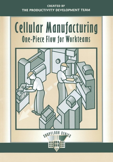 Cellular Manufacturing: One-Piece Flow for Workteams