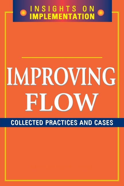 Improving Flow: Collected Practices and Cases