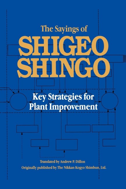 The Sayings of Shigeo Shingo: Key Strategies for Plant Improvement