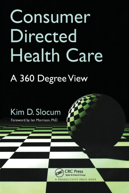 Consumer Directed Health Care: A 360 Degree View