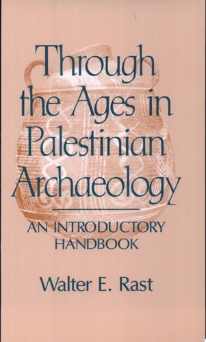 Through the Ages in Palestinian Archaeology An Introductory Handbook