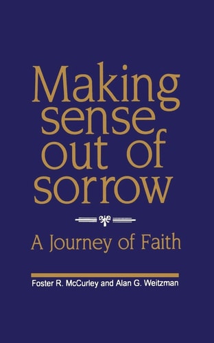 Making Sense Out of Sorrow A Journey of Faith