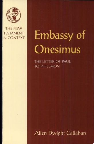 Embassy of Onesimus The Letter of Paul to Philemon