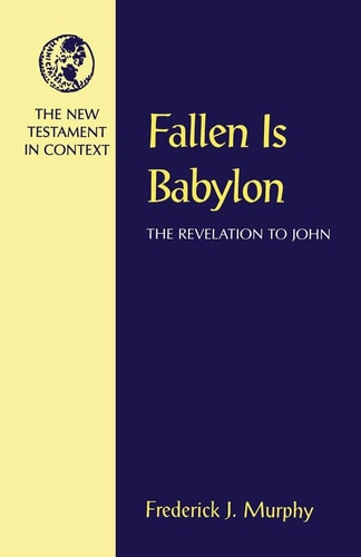 Fallen Is Babylon The Revelation to John
