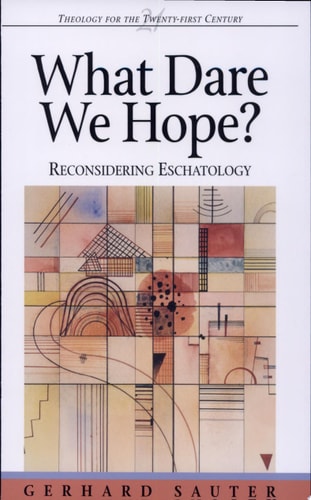 What Dare We Hope? Reconsidering Eschatology