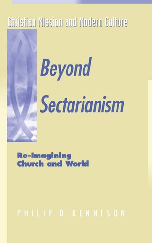 Beyond Sectarianism Re-Imagining Church & World