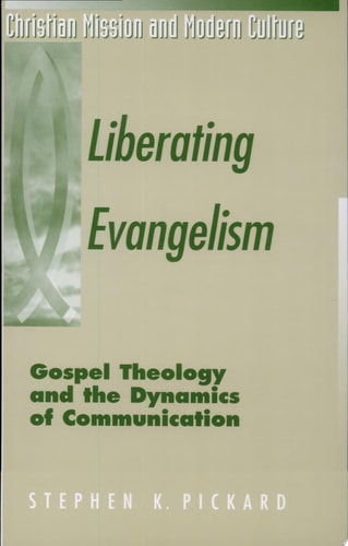 Liberating Evangelism Gospel, Theology & the Dynamics of Communication