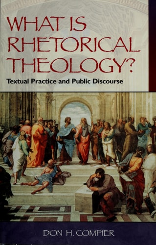 What Is Rhetorical Theology? Textual Practice and Public Discourse