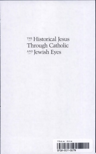 The Historical Jesus Through Catholic and Jewish Eyes