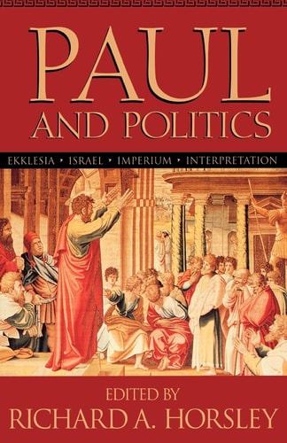 Paul and Politics Ekklesia, Israel, Imperium, Interpretation