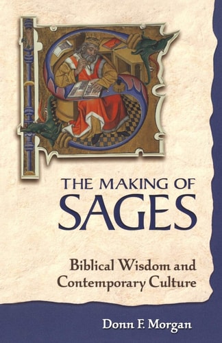 The Making of Sages Biblical Wisdom and Contemporary Culture
