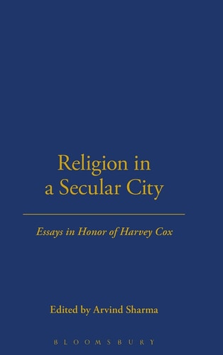 Religion in a Secular City Essays in Honor of Harvey Cox