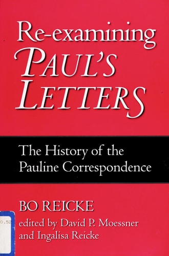 Re-examining Paul's Letters: The History of the Pauline Correspondence