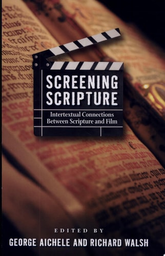 Screening Scripture Intertextual Connections Between Scripture and Film