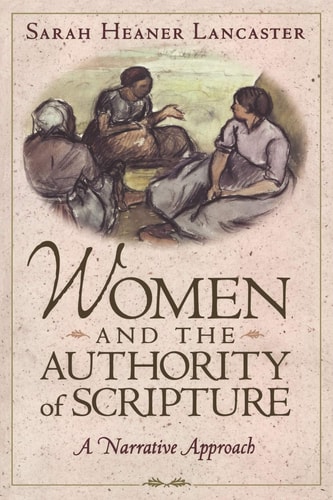 Women and the Authority of Scripture A Narrative Approach