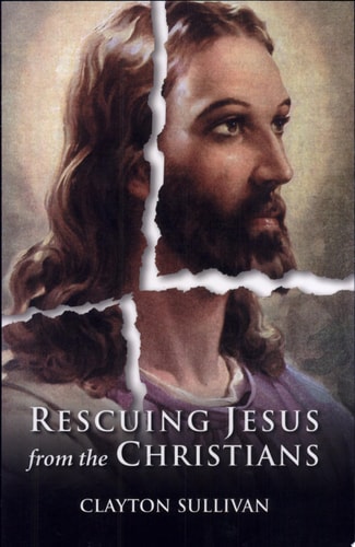Rescuing Jesus from the Christians