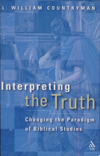 Interpreting the Truth Changing the Paradigm of Biblical Studies