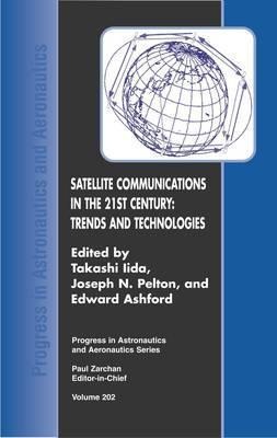 Satellite Communications in the 21st Century: Trends and Technologies