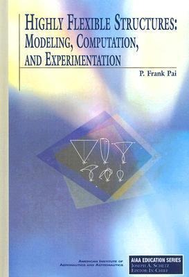 Highly Flexible Structures: Modeling, Computation, and Experimentation