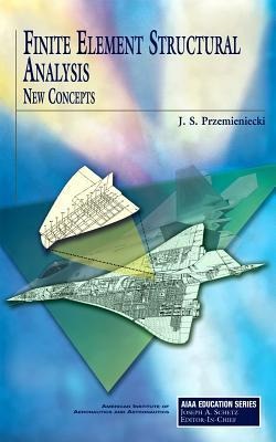Finite Element Structural Analysis: New Concepts