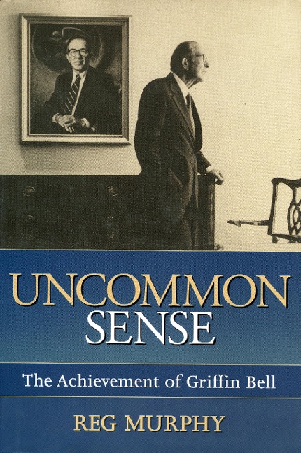 Uncommon Sense: The Achievement of Griffin Bell