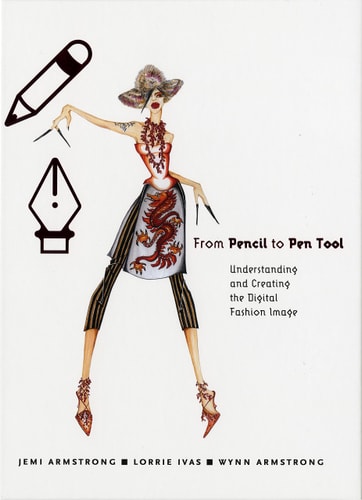 From Pencil to Pen Tool Understanding & Creating the Digital Fashion Image