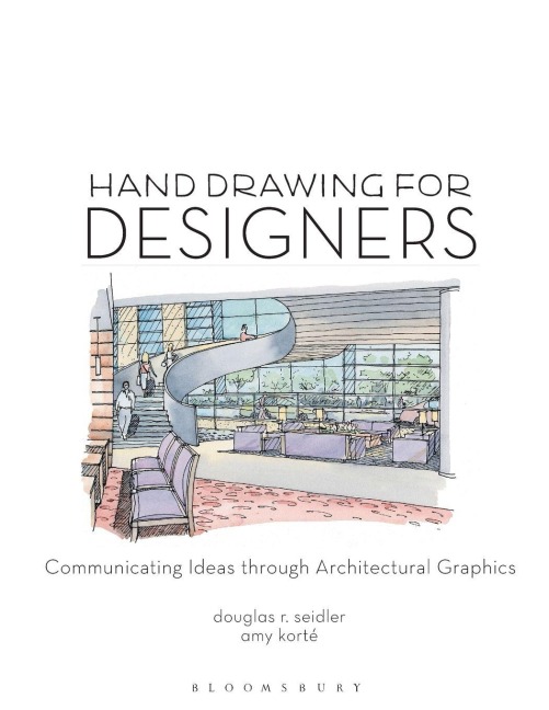 Hand Drawing for Designers: Communicating Ideas through Architectural Graphics