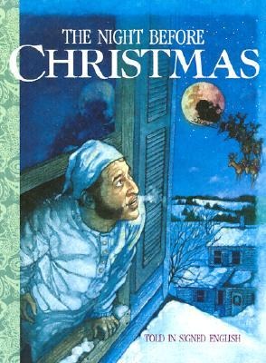 The Night Before Christmas: Told in Signed English: An Adaptation of the Original Poem A Visit from St. Nicholas by Clement C. Moore