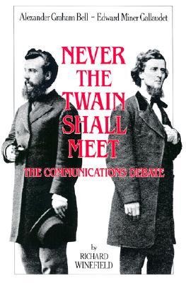 Never the Twain Shall Meet: Bell, Gallaudet, and the Communications Debate