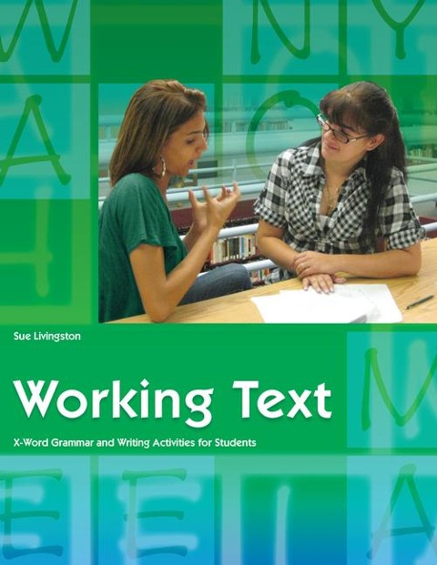 Working Text (Student Workbook): X-Word Grammar and Writing Activities for Students
